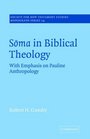 Soma in Biblical Theology With Emphasis on Pauline Anthropology