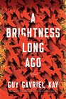 A Brightness Long Ago