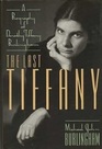 The Last Tiffany A Biography of Dorothy Tiffany Burlingham