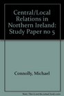 Central/Local Relations in Northern Ireland
