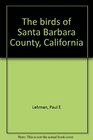 The birds of Santa Barbara County California