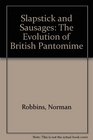 Slapstick and Sausages The Evolution of British Pantomime