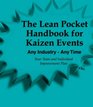The Lean Pocket Handbook for Kaizen Events  Any Industry  Any Time