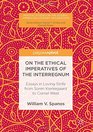 On the Ethical Imperatives of the Interregnum Essays in Loving Strife from Soren Kierkegaard to Cornel West
