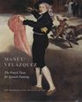 Manet/Velazquez The French Taste for Spanish Painting