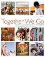 Together We Go Extraordinary Family Journeys to Discover and Remember