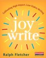 Joy Write Cultivating HighImpact LowStakes Writing