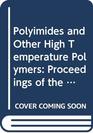 Polyimides and Other High Temperature Polymers Proceedings of the 2nd European Technical Symposium on Polyimides and HighTemperature Polymers  Montpellier France June 47 1991
