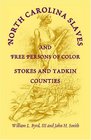 North Carolina Slaves and Free Persons of Color Stokes and Yadkin Counties