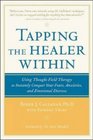 Tapping the Healer Within  Using ThoughtField Therapy to Instantly Conquer Your Fears Anxieties and Emotional Distress