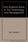 First Systems Book A For Technology and Management