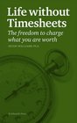 Life Without Timesheets