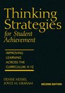 Thinking Strategies for Student Achievement Improving Learning Across the Curriculum K12
