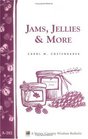 Jams, Jellies & More (Storey Country Wisdom Bulletin, a-282)