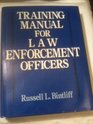 Training Manual for Law Enforcement Officers