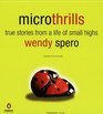 Microthrills True Stories from a Life of Small Highs