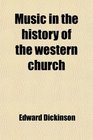Music in the history of the western church