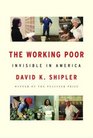 The Working Poor : Invisible in America