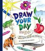 Draw Your Day for Kids How to Sketch and Paint Your Amazing Life