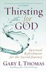 Thirsting for God Spiritual Refreshment for the Sacred Journey