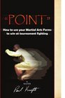 ''POINT'' How to use your Martial Arts Forms to Win at Tournament Fighting