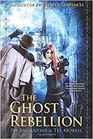 The Ghost Rebellion (Ministry of Peculiar Occurrences, Bk 5)