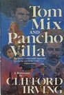 Tom Mix and Pancho Villa