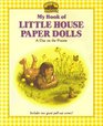 My Book of Little House Paper Dolls A Day on the Prairie