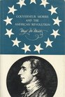 Gouverneur Morris and the American Revolution