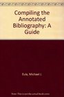 Compiling the Annotated Bibliography A Guide