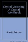 Crystal Visioning A Crystal Workbook