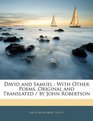 David and Samuel With Other Poems Original and Translated / by John Robertson