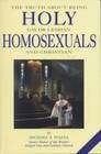 Holy Homosexuals: The Truth About Being Gay and Christian