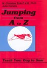 Jumping from A to Z Teach Your Dog to Soar