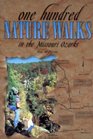 One Hundred Nature Walks in the Missouri Ozarks