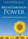 Breakthrough Power A Daily Guide to an Extraordinary Life