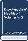 Encyclopedia of Bioethics/4 Volumes in 2