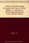 Science and Technology Education and Future Human Needs