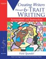 Creating Writers Through 6Trait Writing Assessment and Instruction