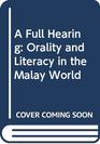 A Full Hearing Orality and Literacy in the Malay World