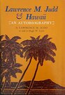 Lawrence M. Judd & Hawaii: An autobiography,