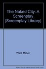 The Naked City: A Screenplay (Screenplay Library)