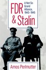 FDR  Stalin A Not So Grand Alliance
