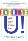 Backing U A BusinessOriented Guide to Backing Your Passion and Achieving Career Success