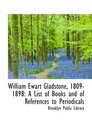 William Ewart Gladstone 18091898 A List of Books and of References to Periodicals