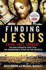 Finding Jesus Faith Fact Forgery Six Holy Objects That Tell the Remarkable Story of the Gospels
