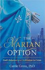The Marian Option God's Solution to a Civilization in Crisis