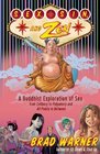 Sex Sin and Zen A Buddhist Exploration of Sex from Celibacy to Polyamory and Everything in Between