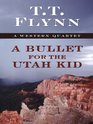 A Bullet for the Utah Kid A Western Quartet