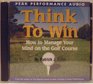 Think to Win How to Manage Your Mind on the Golf Course